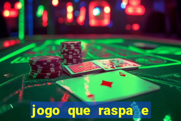 jogo que raspa e ganha dinheiro